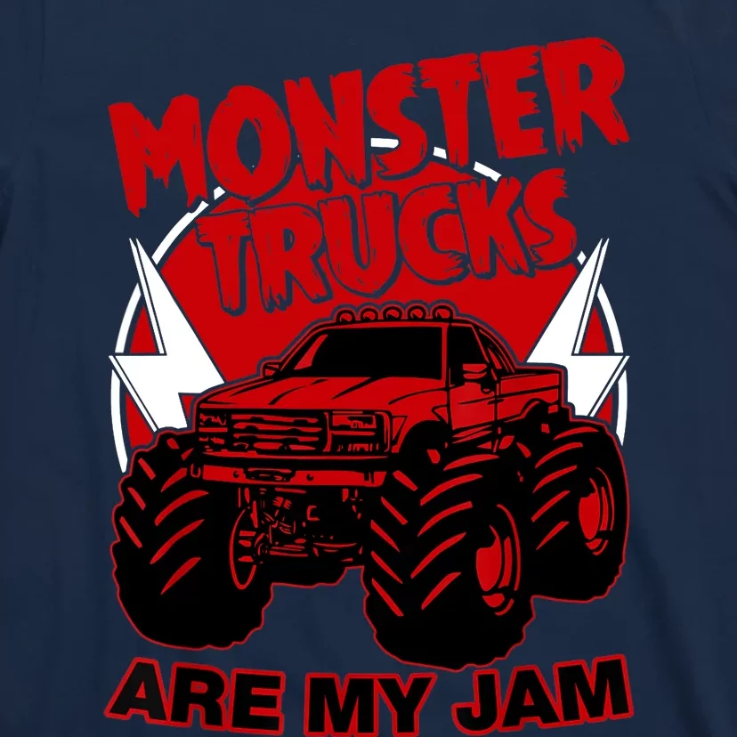 Monster Truck Are My Jam For Funny Monster Truck Lovers T-Shirt