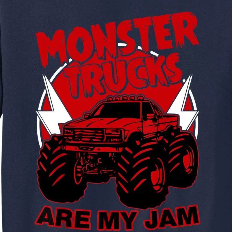 Monster Truck Are My Jam For Funny Monster Truck Lovers Tall Sweatshirt