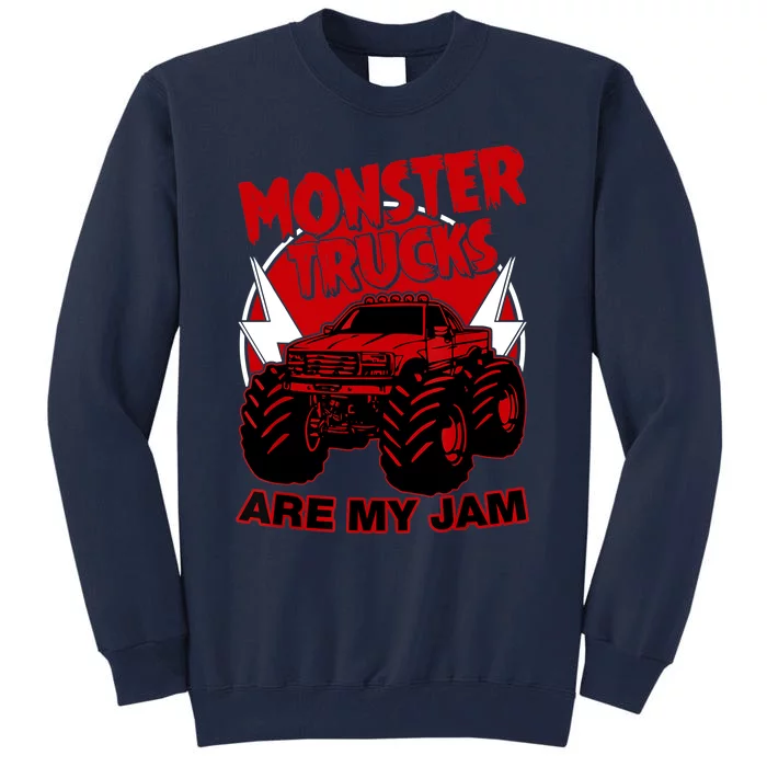 Monster Truck Are My Jam For Funny Monster Truck Lovers Tall Sweatshirt