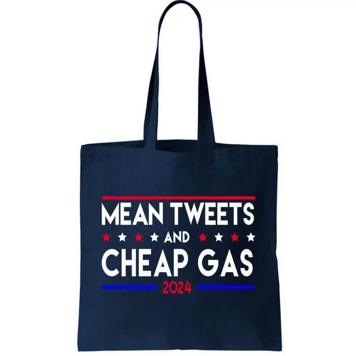 Mean Tweets And Cheap Gas 2024 Donald Trump Tote Bag