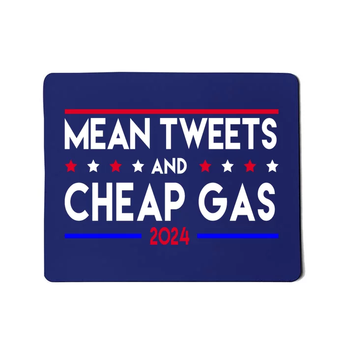 Mean Tweets And Cheap Gas 2024 Donald Trump Mousepad