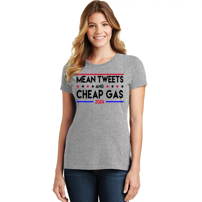 Mean Tweets And Cheap Gas 2024 Donald Trump Women's T-Shirt