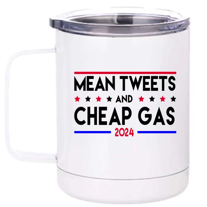 Mean Tweets And Cheap Gas 2024 Donald Trump Front & Back 12oz Stainless Steel Tumbler Cup