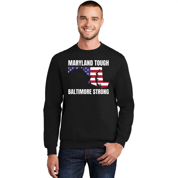 Maryland Tough Baltimore Strong Tall Sweatshirt