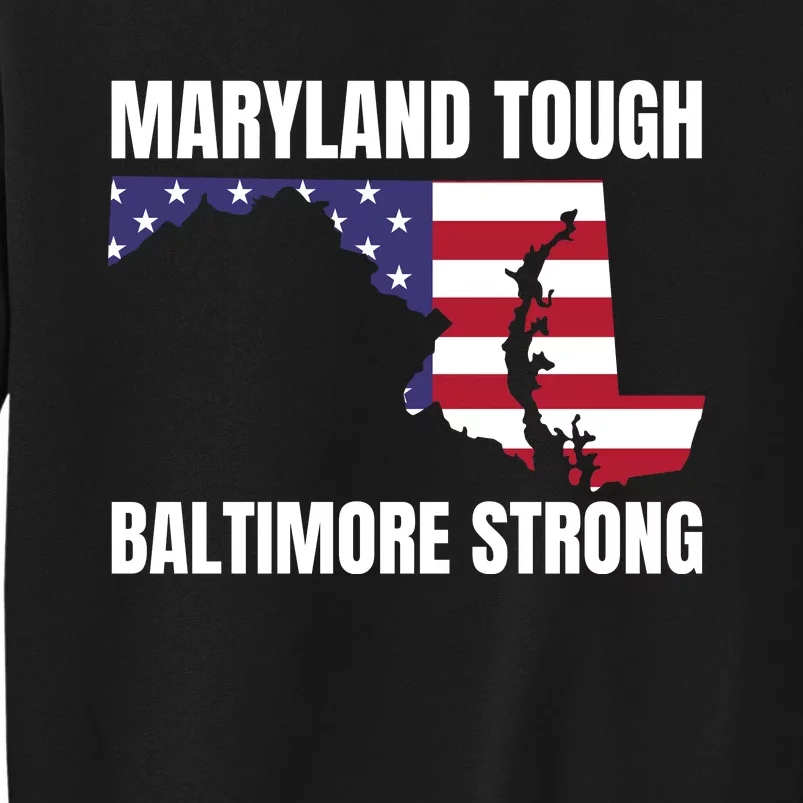 Maryland Tough Baltimore Strong Tall Sweatshirt