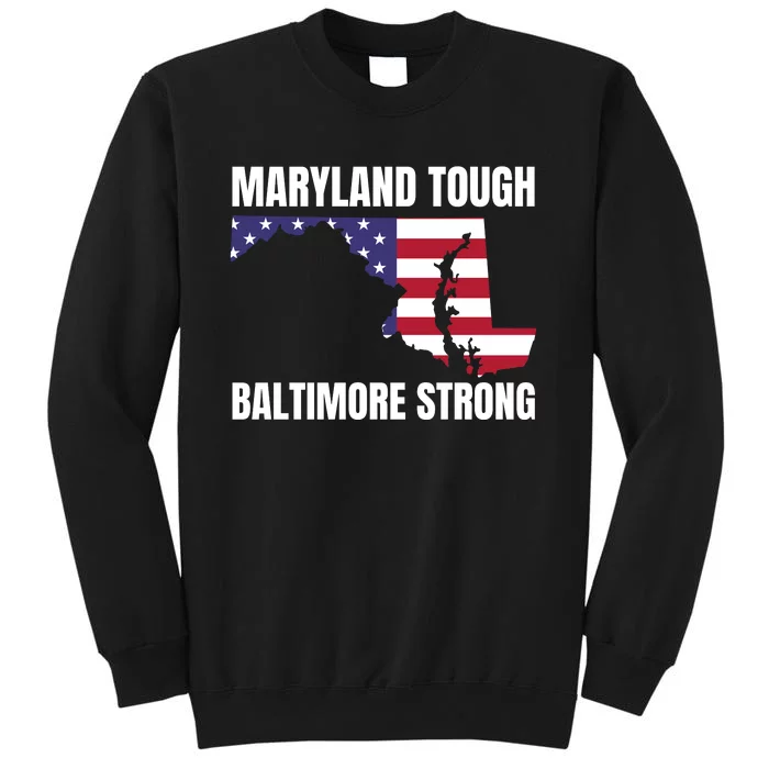 Maryland Tough Baltimore Strong Tall Sweatshirt