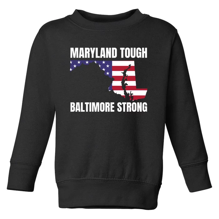 Maryland Tough Baltimore Strong Toddler Sweatshirt