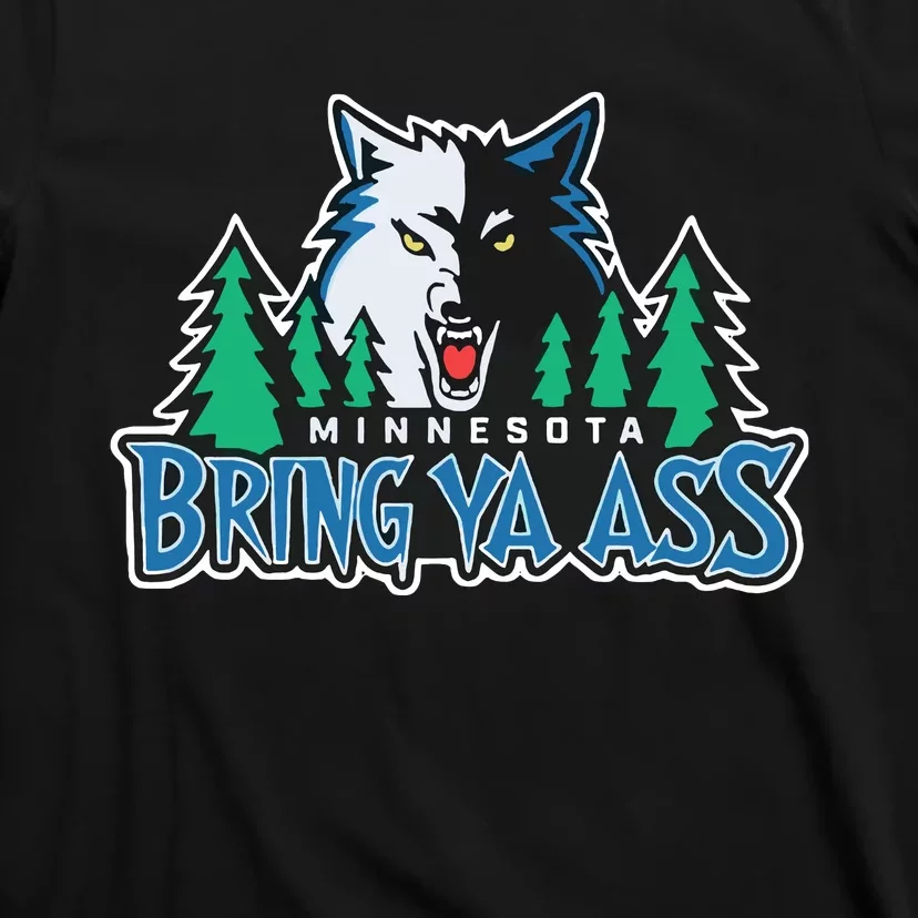 Minnesota Timberwolves Bring Ya Ass T-Shirt