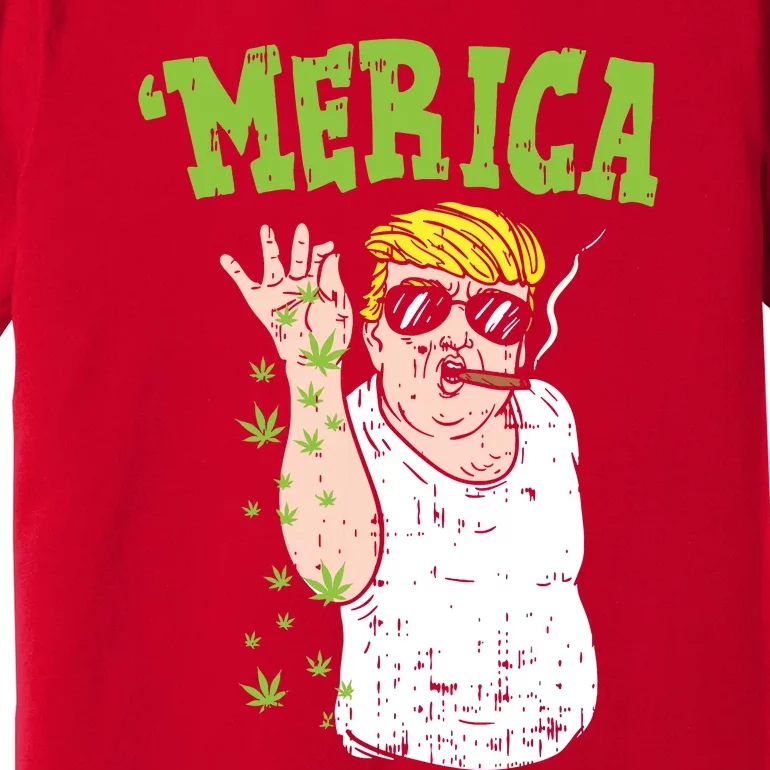 Merica Trump Bae Smoking Weed Cannabis Funny 420 Stoner Gift Premium T-Shirt