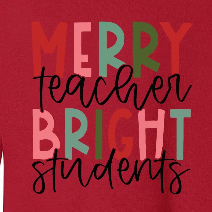 Merry Teacher Bright Students Christmas Teacher Toddler Sweatshirt