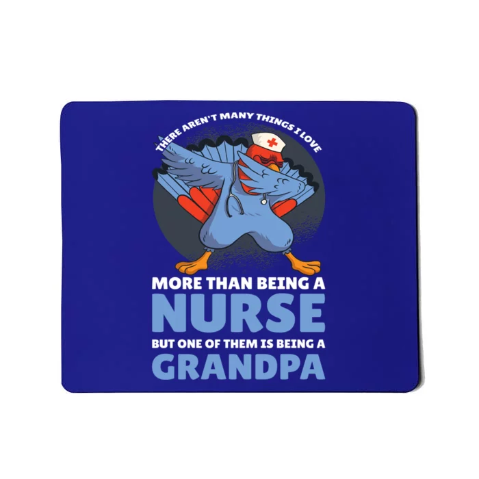 More Than Being A Nurse But One Of Them Is Being Grandpa Meaningful Gift Mousepad