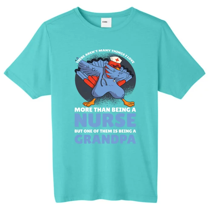 More Than Being A Nurse But One Of Them Is Being Grandpa Meaningful Gift ChromaSoft Performance T-Shirt