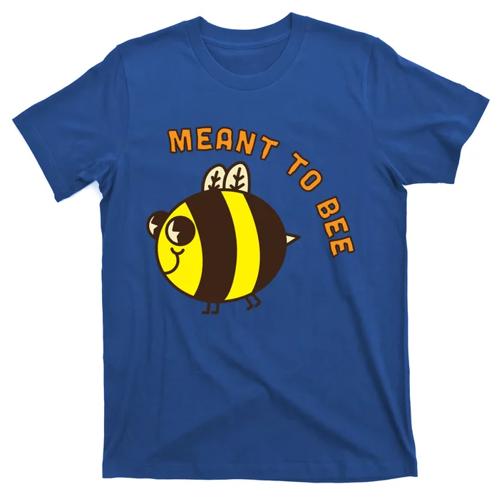 Meant To Bee Valentines Day Gift Funny Animal Pun Bees Funny Gift T-Shirt