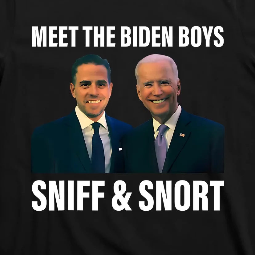 Meet The Biden Boy Sniff And Snort Funny Quote T-Shirt