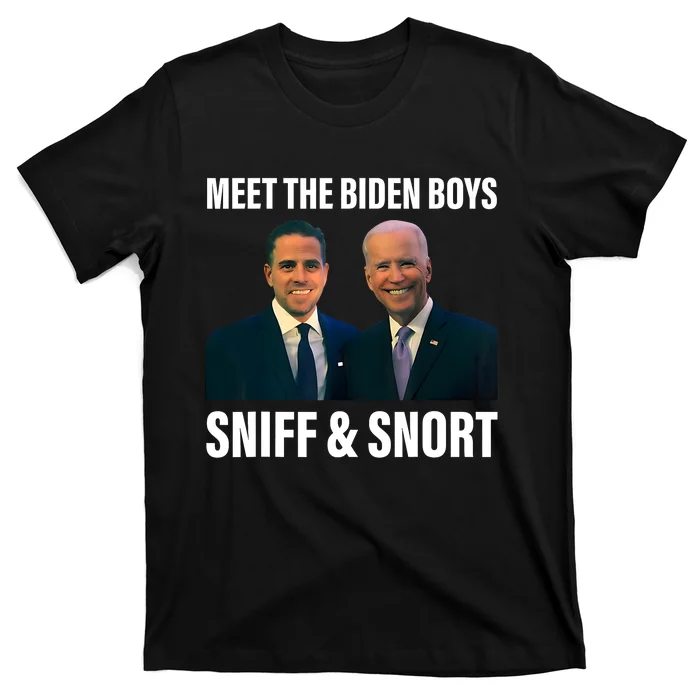 Meet The Biden Boy Sniff And Snort Funny Quote T-Shirt