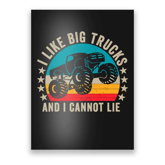 Monster Truck Boys Girls I Like Big Trucks And I Cannot Lie Poster