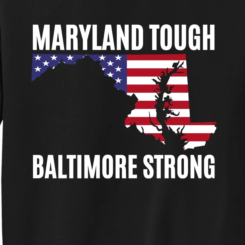 Maryland Tough Baltimore Strong Tall Sweatshirt