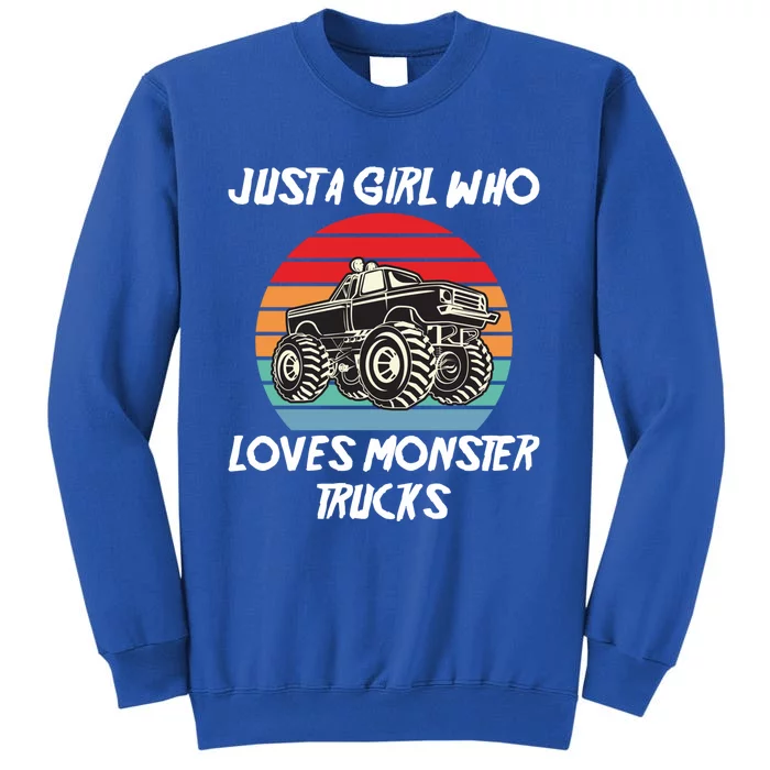 Monster Truck Birthday Just A Girl Who Loves Monster Trucks Gift Tall Sweatshirt