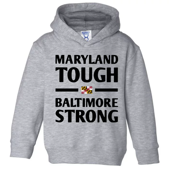 Maryland Tough Baltimore Strong Toddler Hoodie