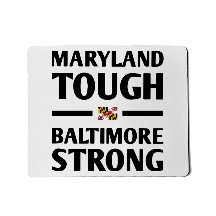 Maryland Tough Baltimore Strong Mousepad