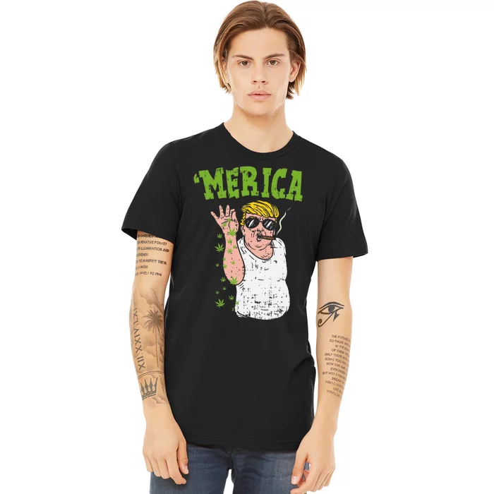 Merica Trump Bae Smoking Weed Cannabis Funny 420 Stoner Gift Premium T-Shirt