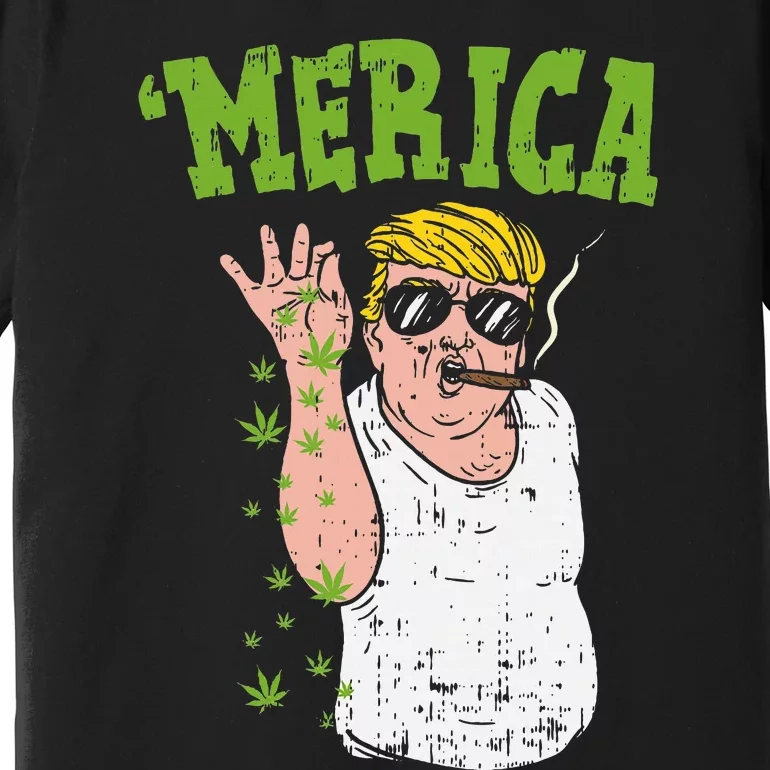 Merica Trump Bae Smoking Weed Cannabis Funny 420 Stoner Gift Premium T-Shirt