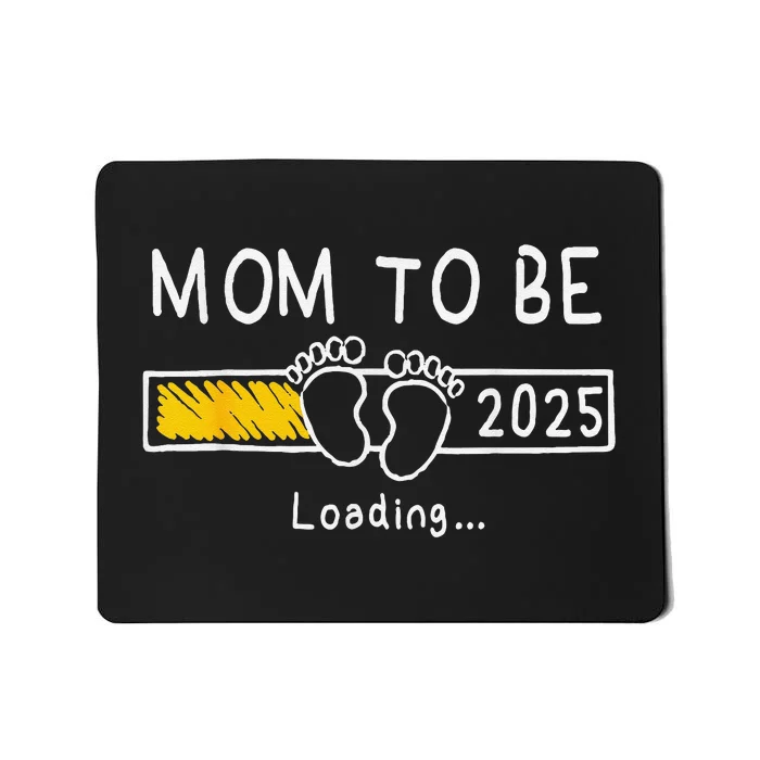 Mom To Be 2025 Loading Mom Est 2025 Promoted To Mommy Mousepad