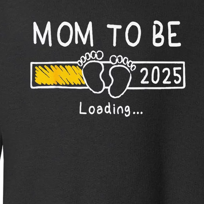 Mom To Be 2025 Loading Mom Est 2025 Promoted To Mommy Toddler Sweatshirt