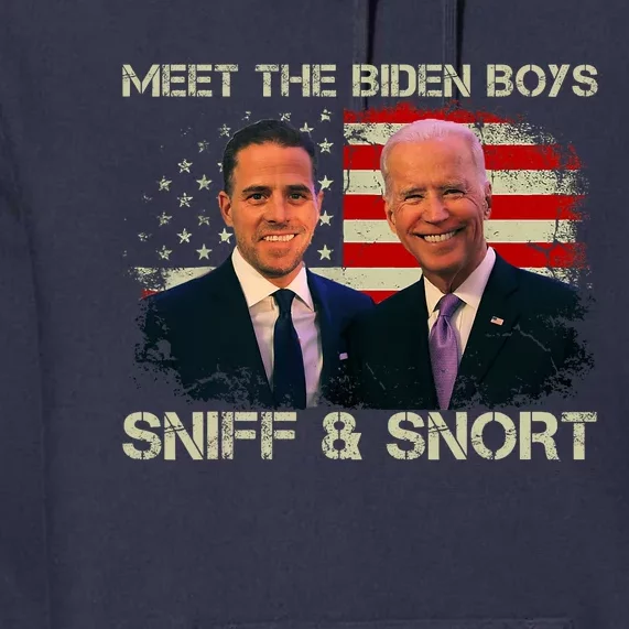 Meet The Biden Boys_ Sniff And Snort Funny Quote America Flag Premium Hoodie