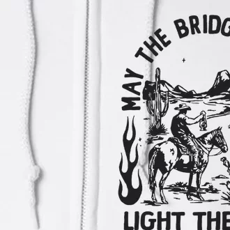 May The Bridges I Burn Light The Way Full Zip Hoodie