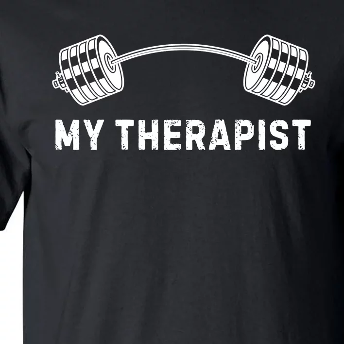 My Therapist (Barbell) | Funny Workout Working Out Weight Lifting Lifter Joke Tall T-Shirt