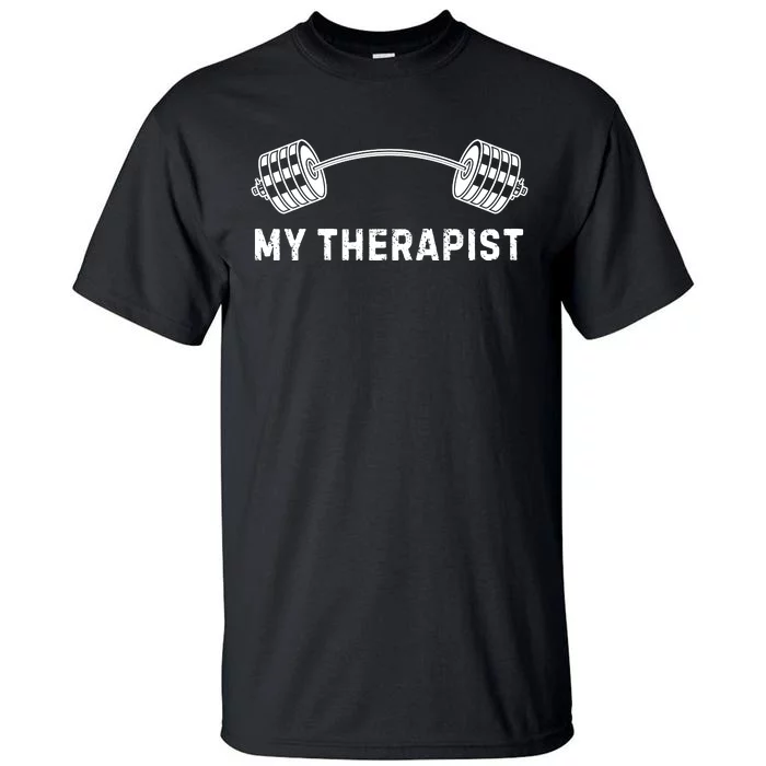 My Therapist (Barbell) | Funny Workout Working Out Weight Lifting Lifter Joke Tall T-Shirt