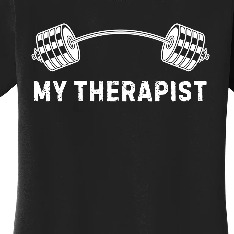 My Therapist (Barbell) | Funny Workout Working Out Weight Lifting Lifter Joke Women's T-Shirt