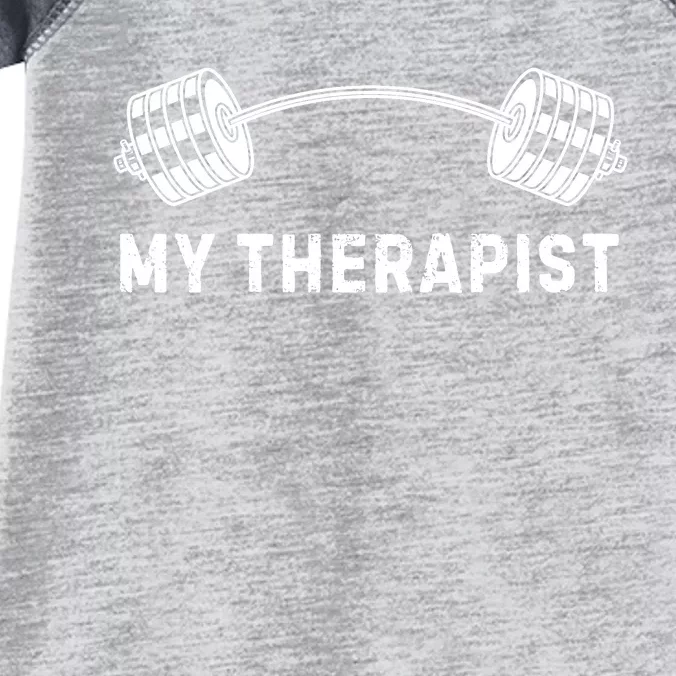 My Therapist (Barbell) | Funny Workout Working Out Weight Lifting Lifter Joke Infant Baby Jersey Bodysuit