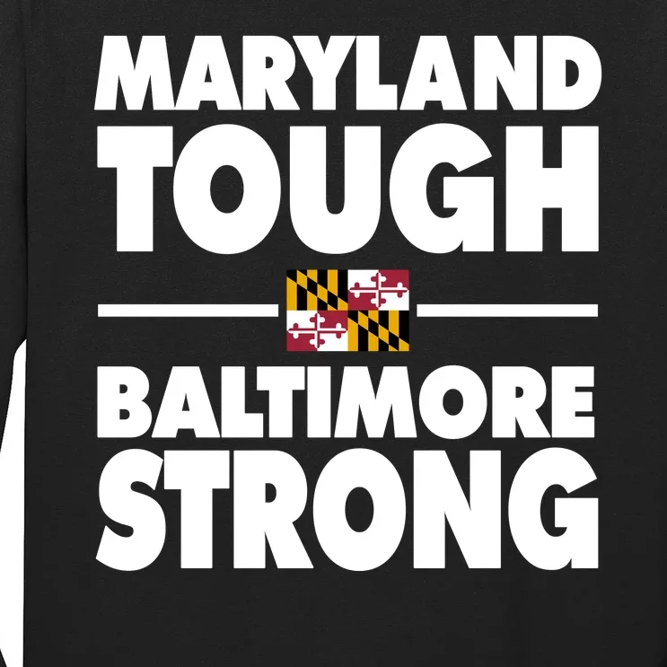 Maryland Tough Baltimore Strong Long Sleeve Shirt