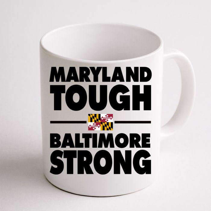 Maryland Tough Baltimore Strong Front & Back Coffee Mug