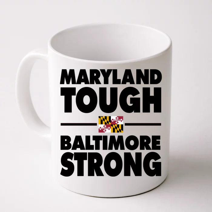 Maryland Tough Baltimore Strong Front & Back Coffee Mug