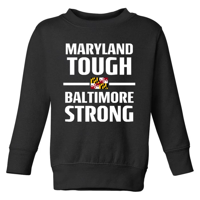 Maryland Tough Baltimore Strong Toddler Sweatshirt