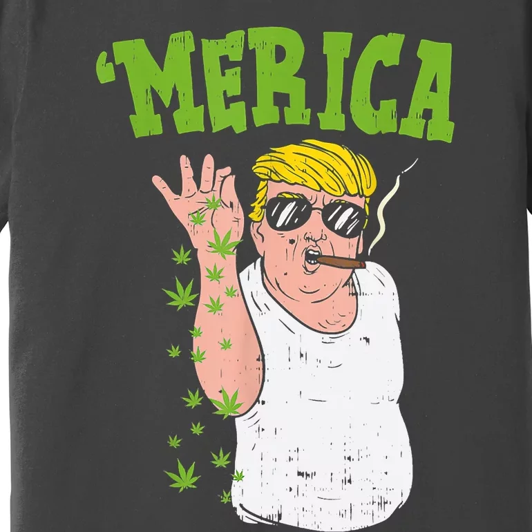 Merica Trump Bae Smoking Weed Cannabis Funny 420 Stoner Gift Premium T-Shirt