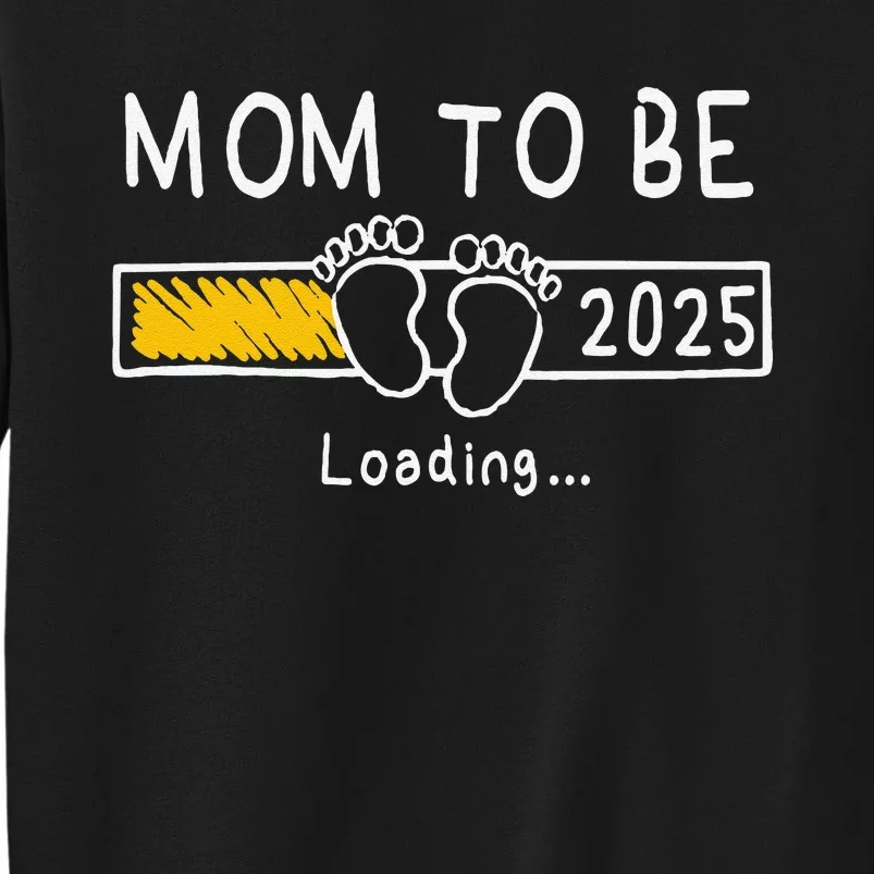 Mom To Be 2025 Loading Mom Est 2025 Promoted To Mommy Gift Tall Sweatshirt