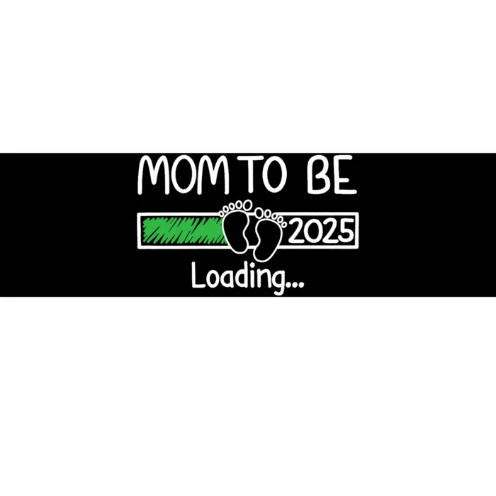 Mom To Be 2025 Mom Loading 2025 Mother Expect Baby 2025 Bumper Sticker