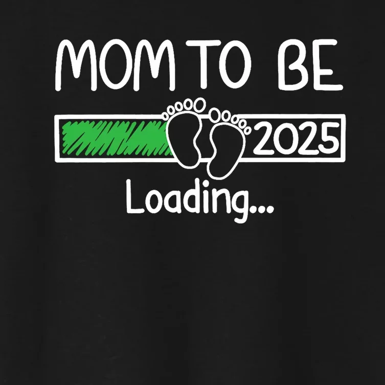 Mom To Be 2025 Mom Loading 2025 Mother Expect Baby 2025 Women's Crop Top Tee