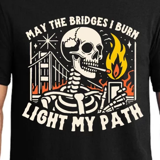 May The Bridges I Burn Light The Way Pajama Set