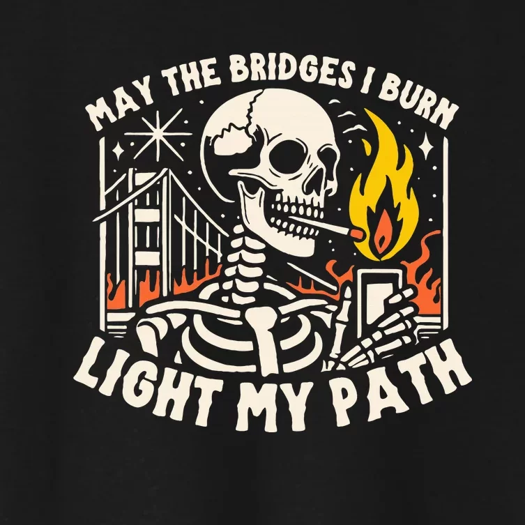 May The Bridges I Burn Light The Way Women's Crop Top Tee