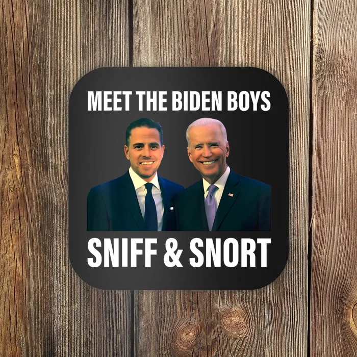 Meet The Biden Sniff And Snort Funny Quote Coaster