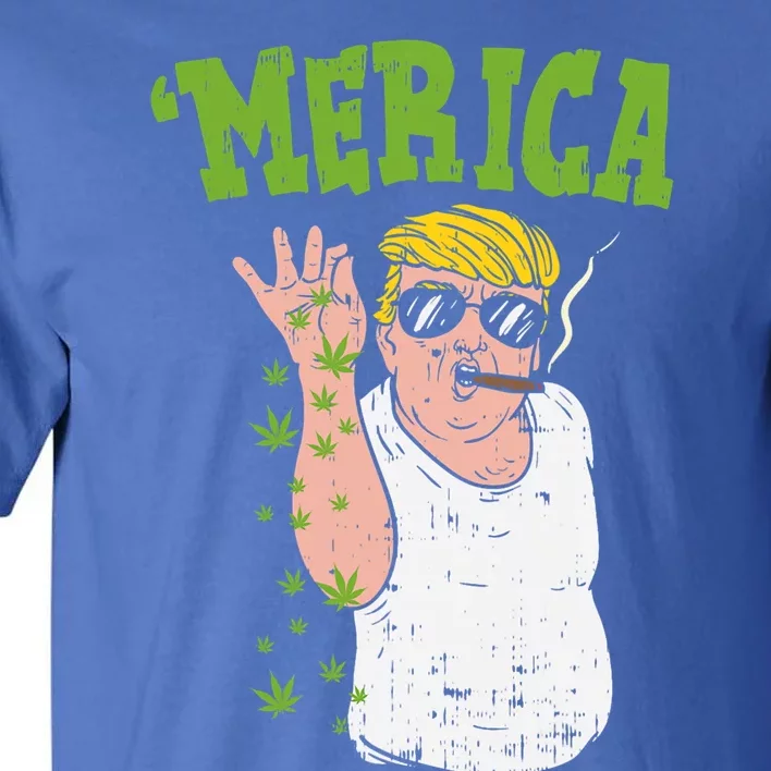 Merica Trump Bae Smoking Weed Cannabis Funny 420 Stoner Gift Funny Gift Tall T-Shirt