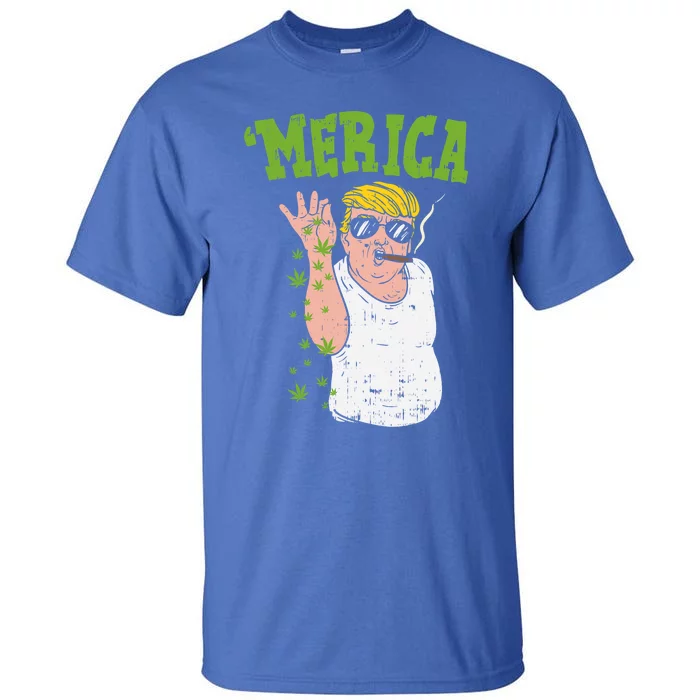 Merica Trump Bae Smoking Weed Cannabis Funny 420 Stoner Gift Funny Gift Tall T-Shirt