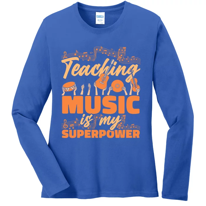 Music Teacher Cute Gift School Teaching Music Is My Superpower Meaningful Gift Ladies Long Sleeve Shirt