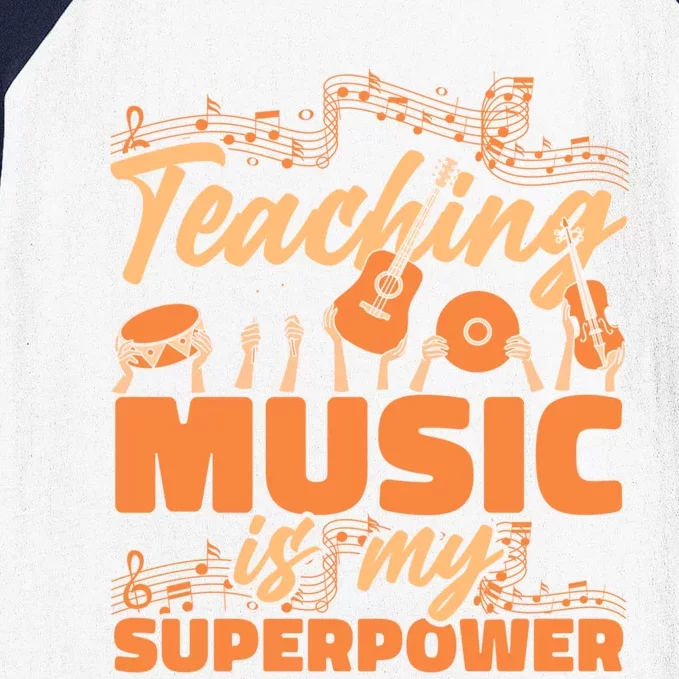 Music Teacher Cute Gift School Teaching Music Is My Superpower Meaningful Gift Baseball Sleeve Shirt