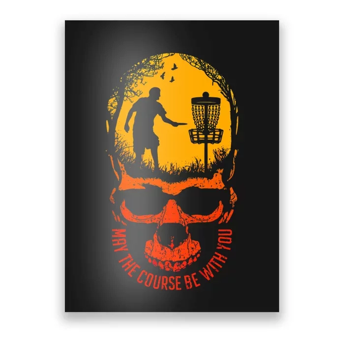 May The Course Be With You Disc Golf Player Skull Sunset Poster